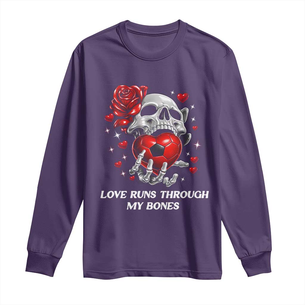 Love Runs Through My Bones Long Sleeve Shirt Funny Skeleton Soccer Gift TS12 Purple Print Your Wear