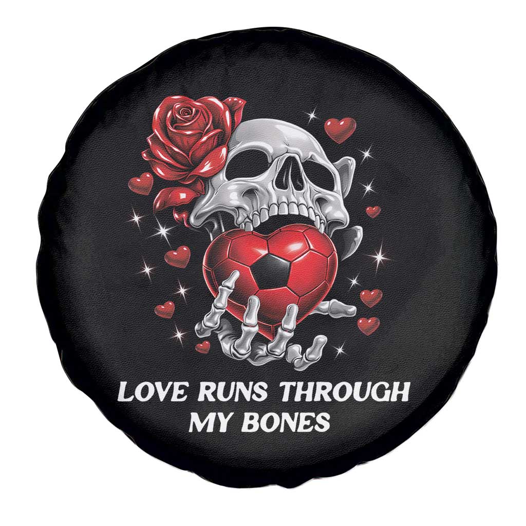 Love Runs Through My Bones Spare Tire Cover Funny Skeleton Soccer Gift TS12 Print Your Wear