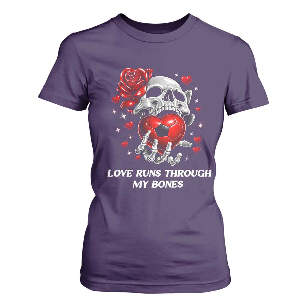 Love Runs Through My Bones T Shirt For Women Funny Skeleton Soccer Gift TS12 Purple Print Your Wear
