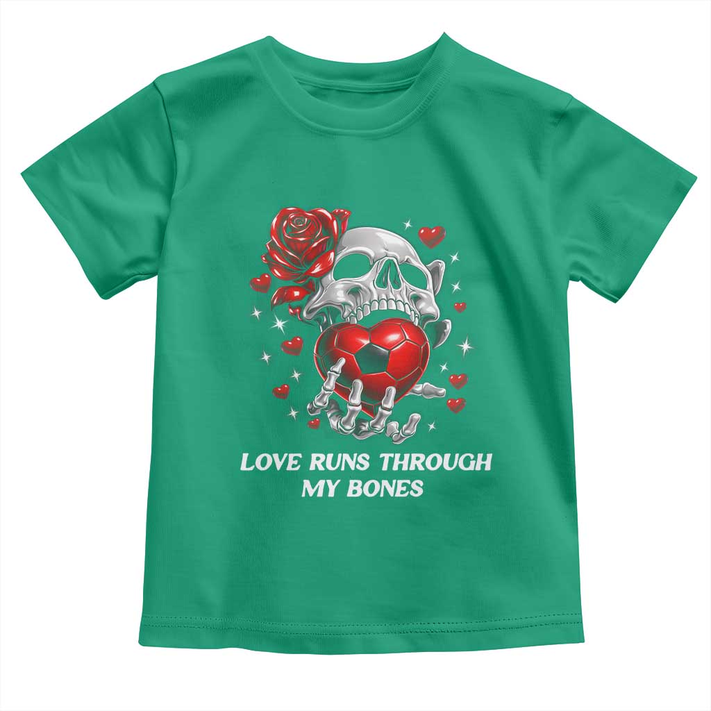 Love Runs Through My Bones Toddler T Shirt Funny Skeleton Soccer Gift TS12 Irish Green Print Your Wear