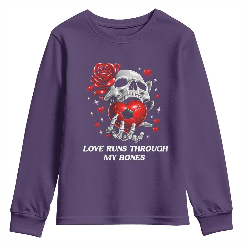 Love Runs Through My Bones Youth Sweatshirt Funny Skeleton Soccer Gift TS12 Purple Print Your Wear
