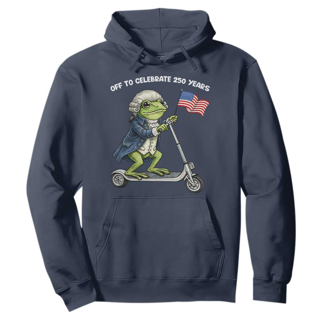 Funny Patriotic Frog Hoodie Off To Celebrate 250 Years Of Freedom TS12 Navy Print Your Wear