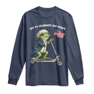 Funny Patriotic Frog Long Sleeve Shirt Off To Celebrate 250 Years Of Freedom TS12 Navy Print Your Wear