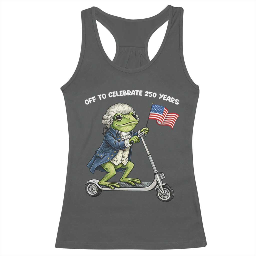 Funny Patriotic Frog Racerback Tank Top Off To Celebrate 250 Years Of Freedom TS12 Dark Heather Print Your Wear