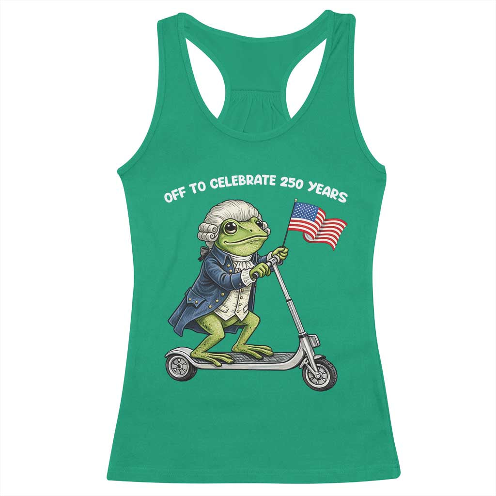 Funny Patriotic Frog Racerback Tank Top Off To Celebrate 250 Years Of Freedom TS12 Irish Green Print Your Wear