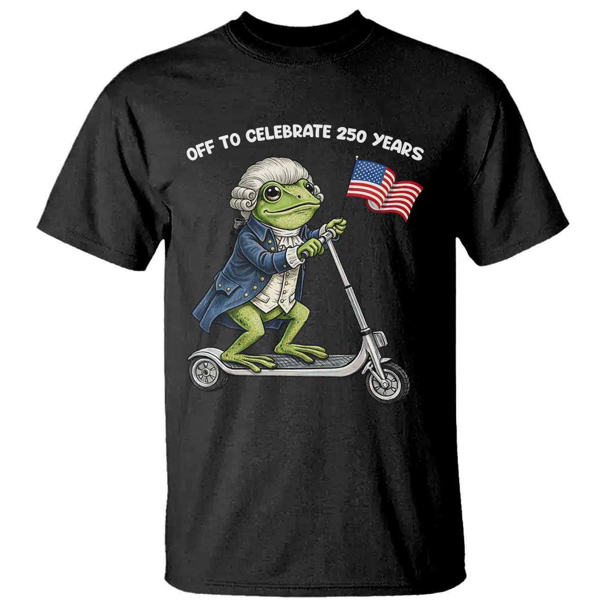 Funny Patriotic Frog T Shirt Off To Celebrate 250 Years Of Freedom TS12 Black Print Your Wear
