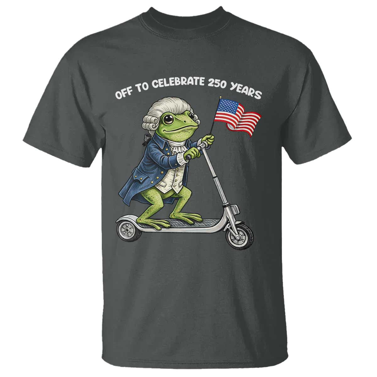 Funny Patriotic Frog T Shirt Off To Celebrate 250 Years Of Freedom TS12 Dark Heather Print Your Wear