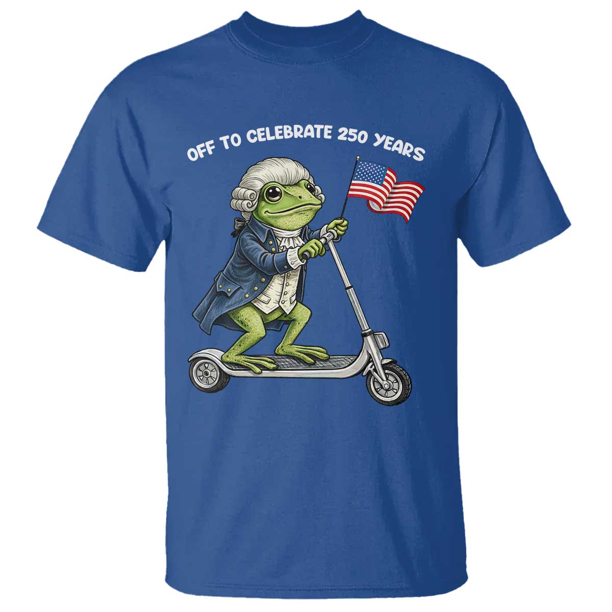 Funny Patriotic Frog T Shirt Off To Celebrate 250 Years Of Freedom TS12 Royal Blue Print Your Wear