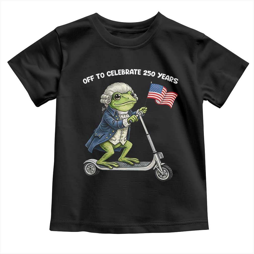 Funny Patriotic Frog Toddler T Shirt Off To Celebrate 250 Years Of Freedom TS12 Black Print Your Wear