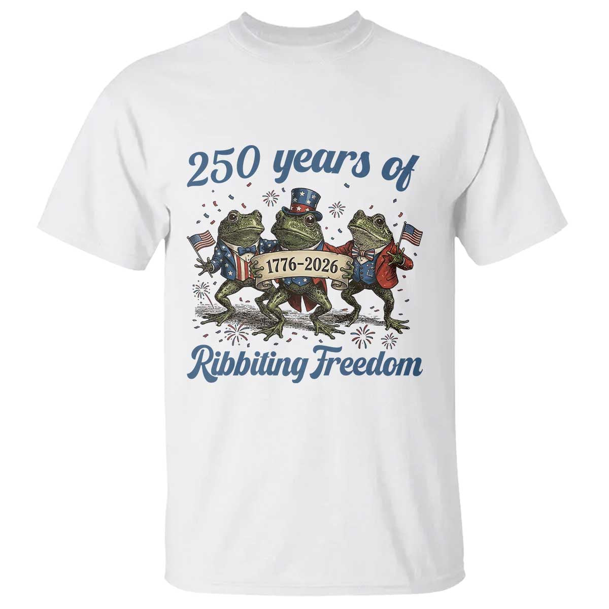 Funny Frog 250 Years Of Ribbiting Freedom T Shirt TS12 White Print Your Wear