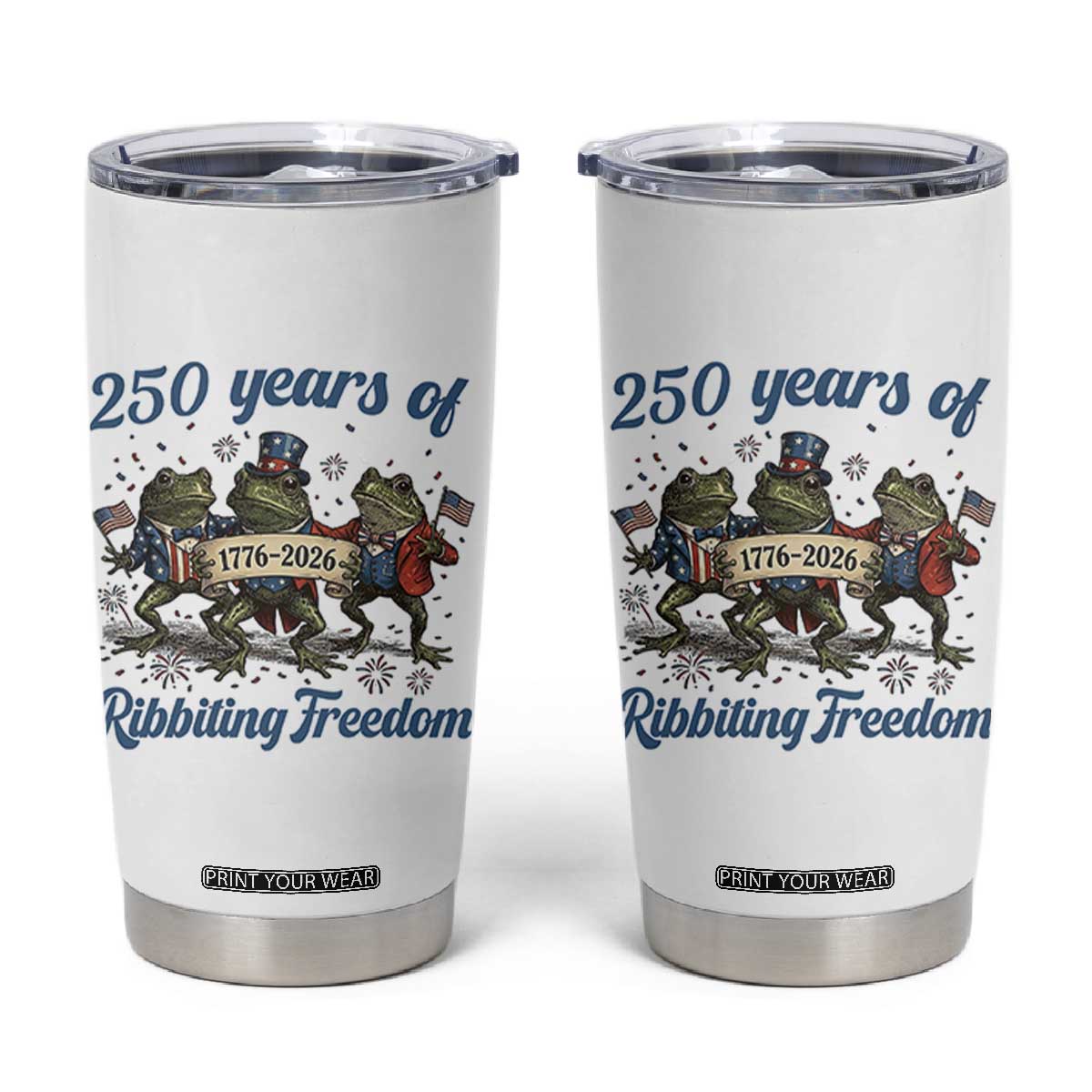 Funny Frog 250 Years Of Ribbiting Freedom Tumbler Cup TS12 White Print Your Wear