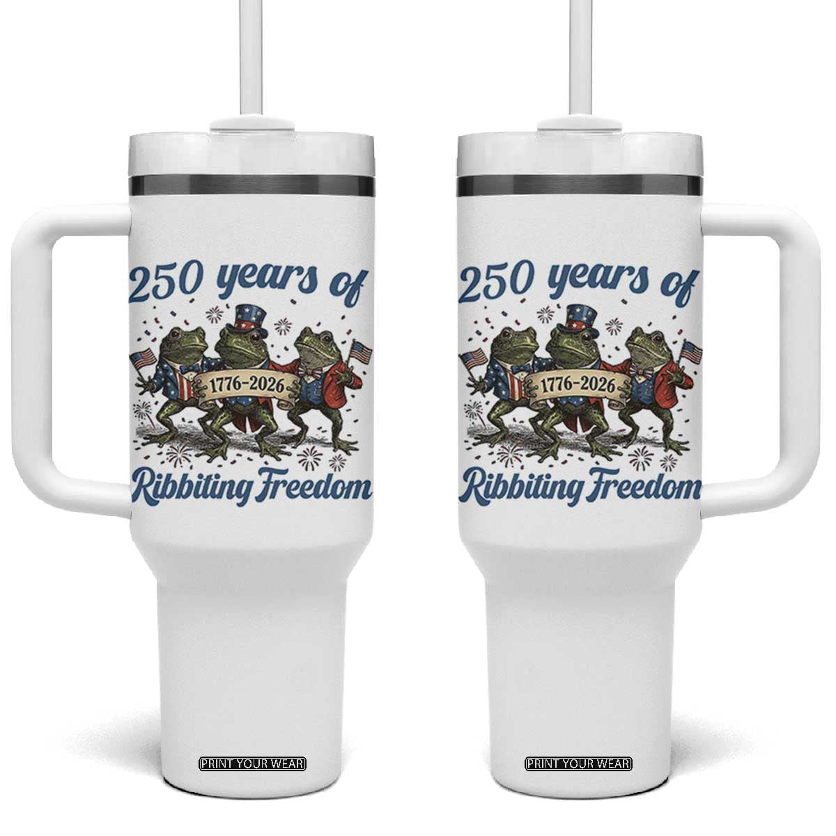 Funny Frog 250 Years Of Ribbiting Freedom Tumbler With Handle TS12 One Size: 40 oz White Print Your Wear