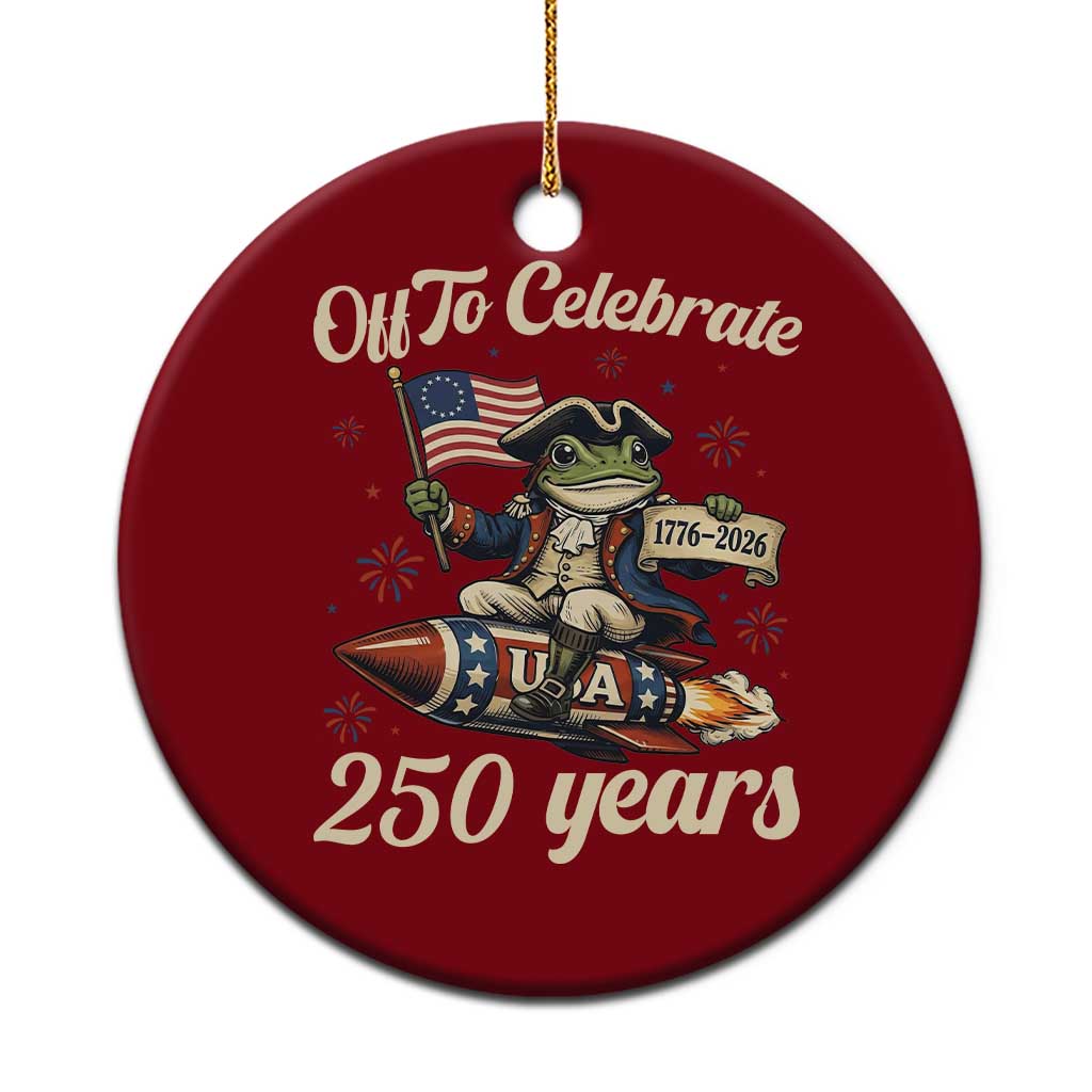 Funny Frog Off To Celebrate 250 Years Of Freedom Ceramic Ornament Patriotic Gift TS12 1pc Red Print Your Wear