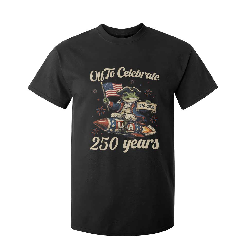 Funny Frog Off To Celebrate 250 Years Of Freedom T Shirt For Kid Patriotic Gift TS12 Black Print Your Wear