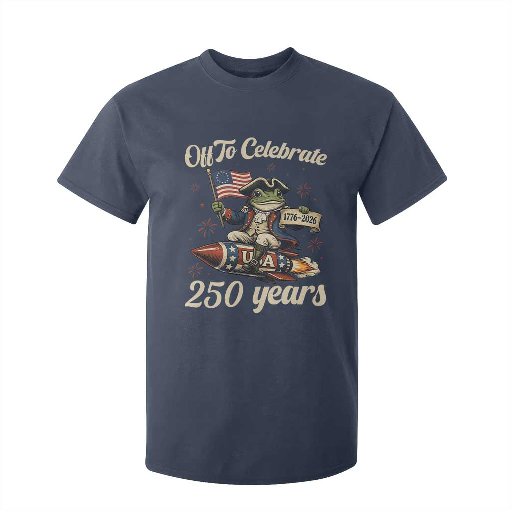 Funny Frog Off To Celebrate 250 Years Of Freedom T Shirt For Kid Patriotic Gift TS12 Navy Print Your Wear