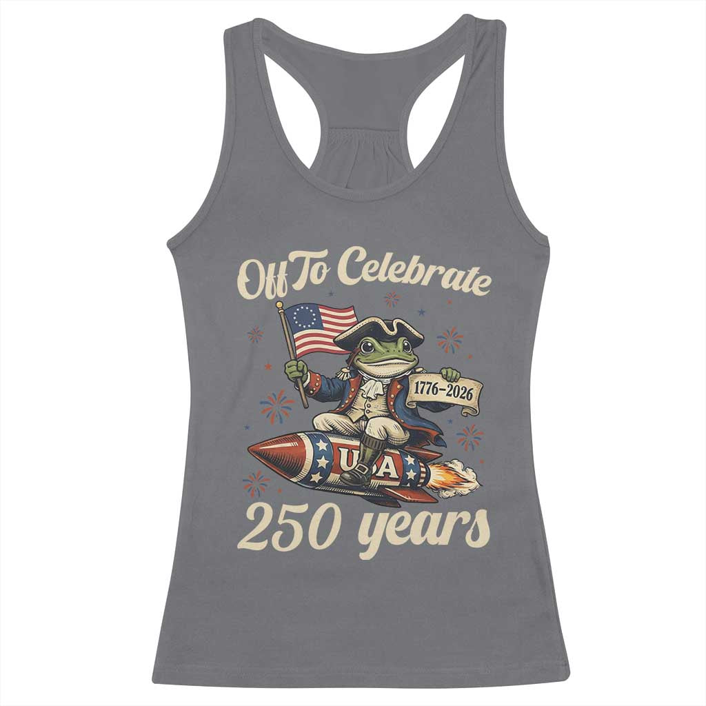 Funny Frog Off To Celebrate 250 Years Of Freedom Racerback Tank Top Patriotic Gift TS12 Charcoal Print Your Wear