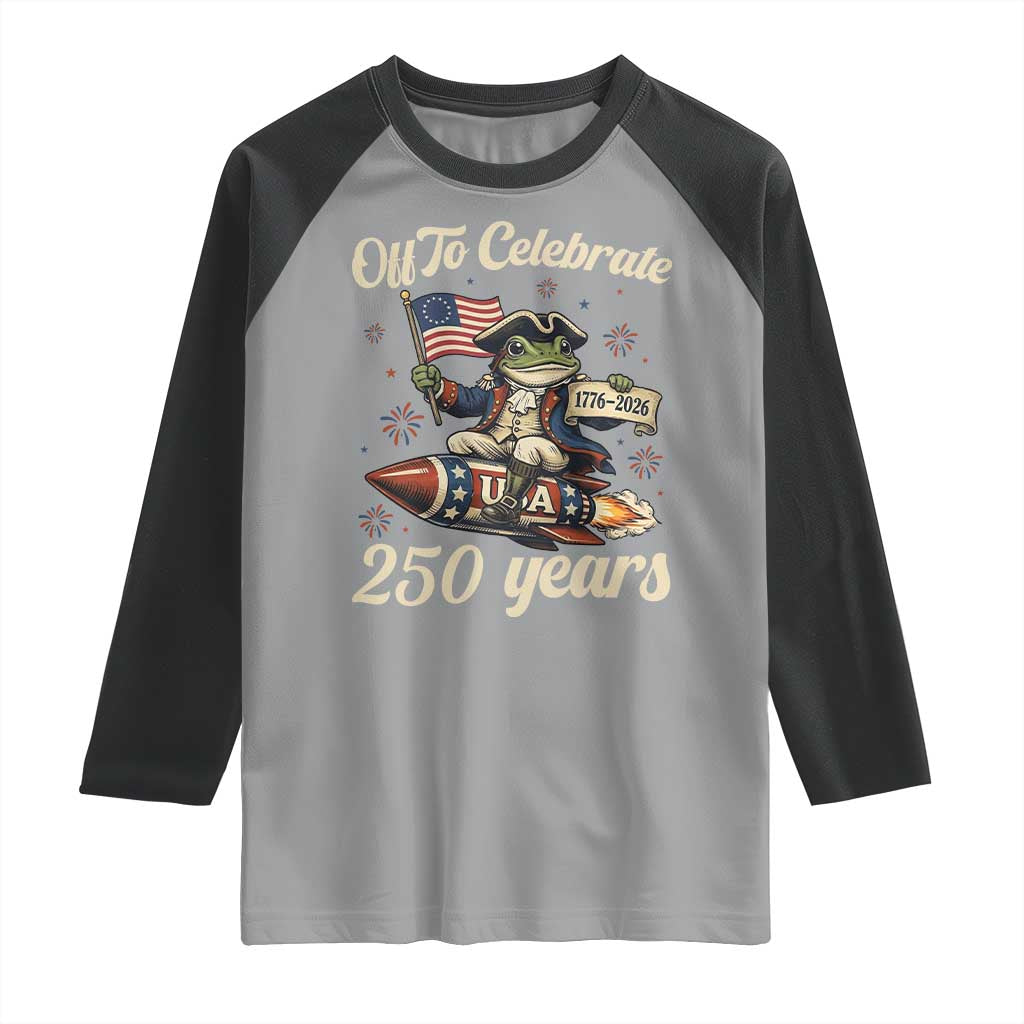 Funny Frog Off To Celebrate 250 Years Of Freedom Raglan Shirt Patriotic Gift TS12 Sport Gray Black Print Your Wear