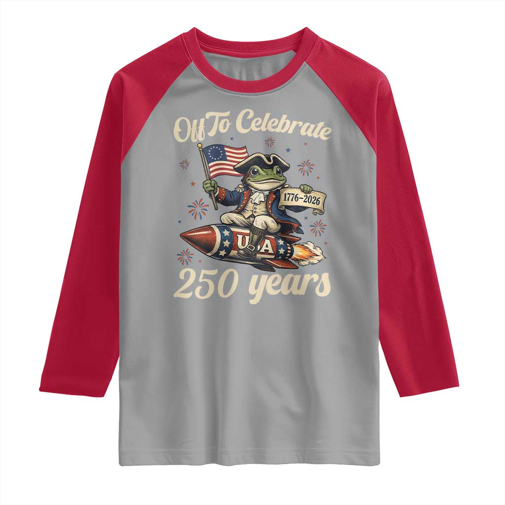 Funny Frog Off To Celebrate 250 Years Of Freedom Raglan Shirt Patriotic Gift TS12 Sport Gray Red Print Your Wear