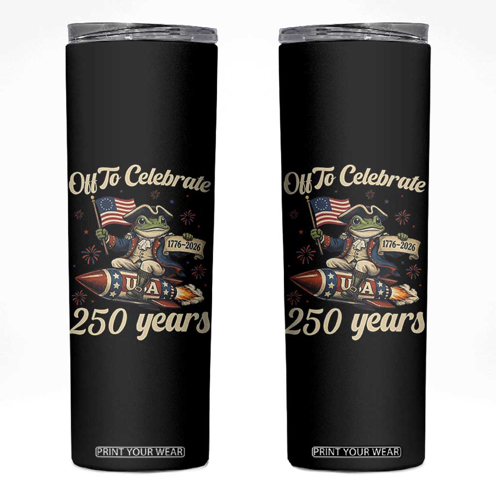 Funny Frog Off To Celebrate 250 Years Of Freedom Skinny Tumbler Patriotic Gift TS12 Black Print Your Wear
