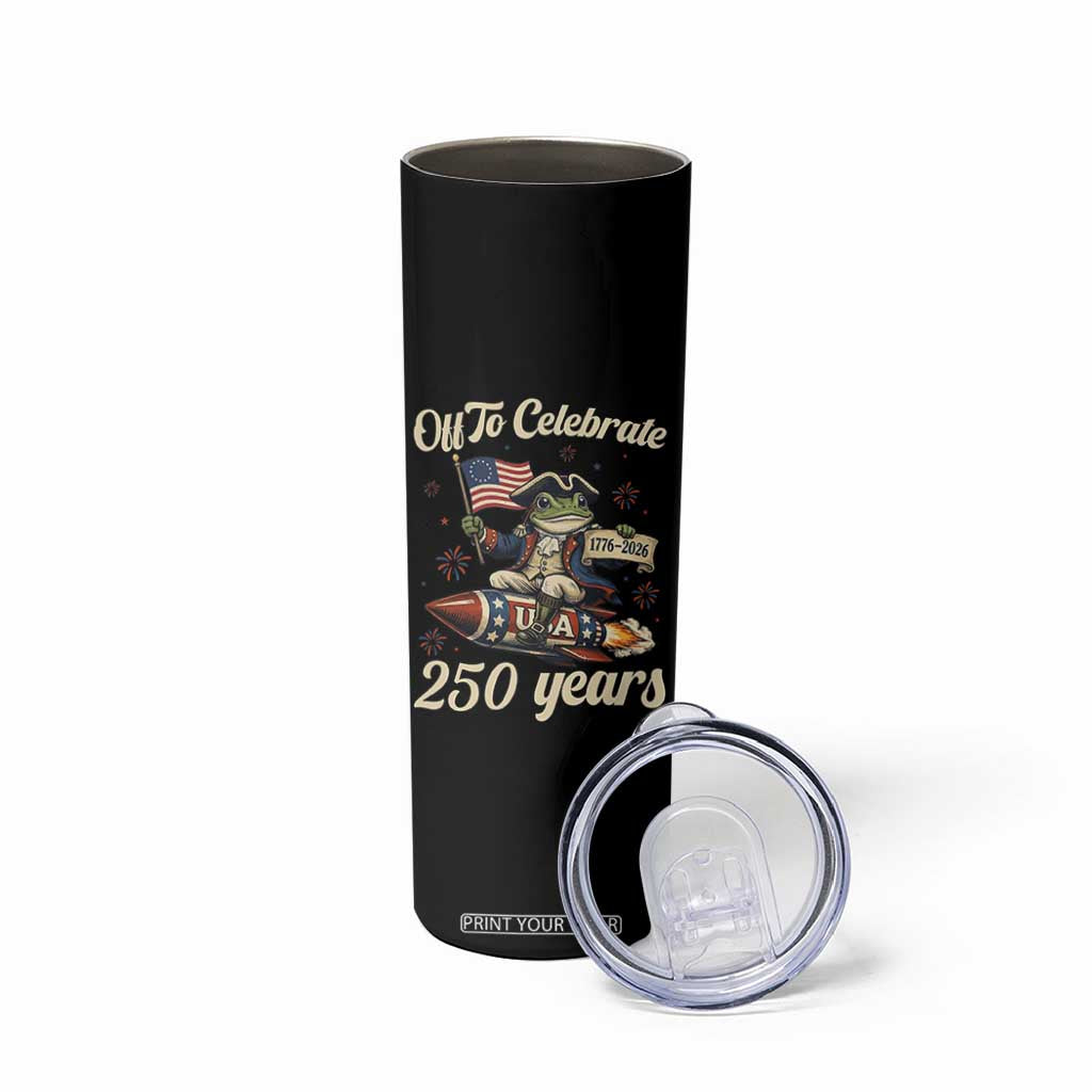 Funny Frog Off To Celebrate 250 Years Of Freedom Skinny Tumbler Patriotic Gift TS12 Print Your Wear