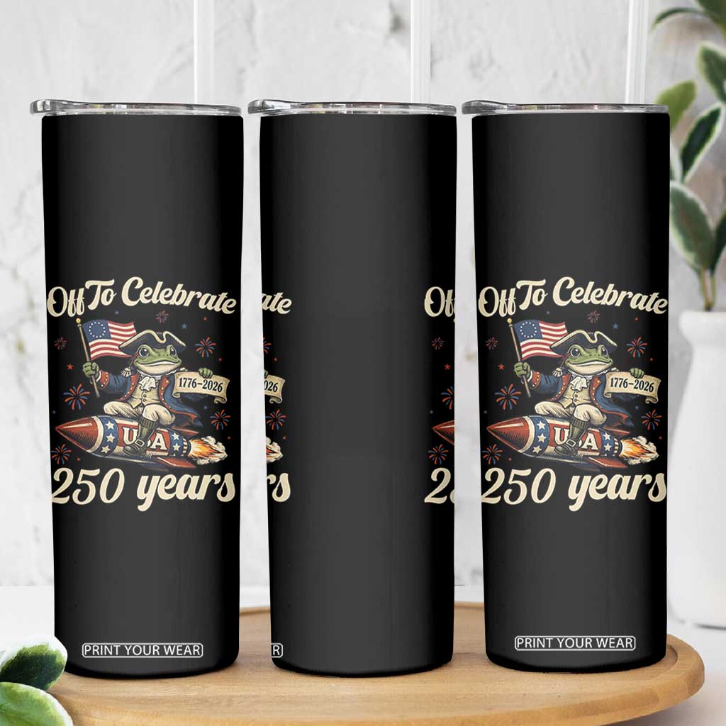 Funny Frog Off To Celebrate 250 Years Of Freedom Skinny Tumbler Patriotic Gift TS12 Print Your Wear