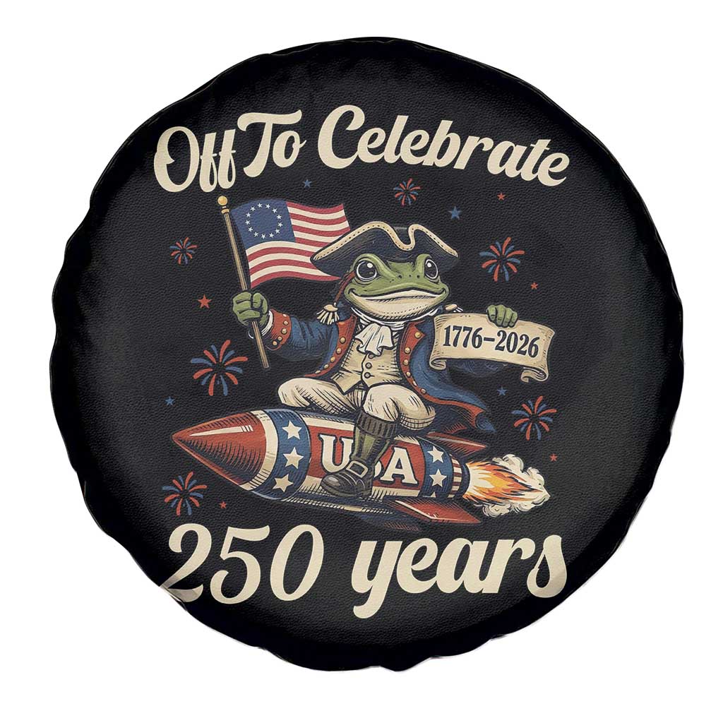Funny Frog Off To Celebrate 250 Years Of Freedom Spare Tire Cover Patriotic Gift TS12 Print Your Wear