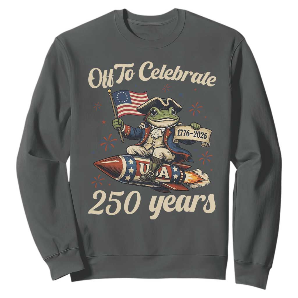 Funny Frog Off To Celebrate 250 Years Of Freedom Sweatshirt Patriotic Gift TS12 Dark Heather Print Your Wear