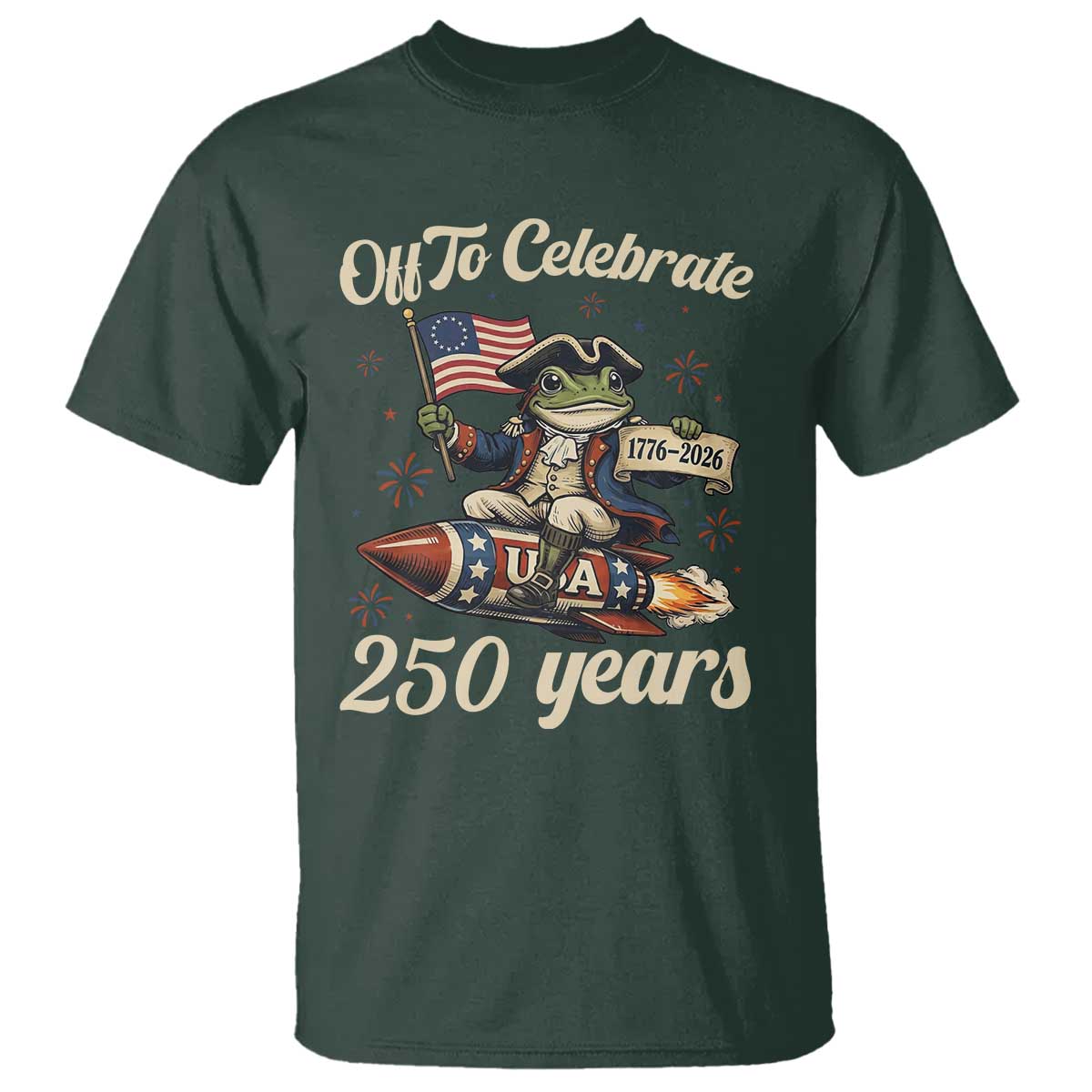 Funny Frog Off To Celebrate 250 Years Of Freedom T Shirt Patriotic Gift TS12 Dark Forest Green Print Your Wear