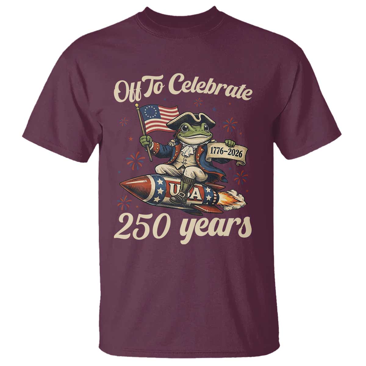 Funny Frog Off To Celebrate 250 Years Of Freedom T Shirt Patriotic Gift TS12 Maroon Print Your Wear