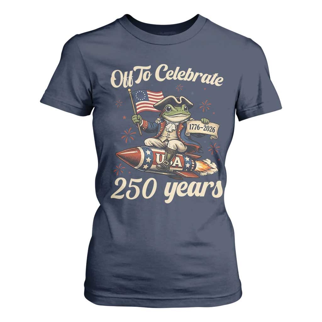 Funny Frog Off To Celebrate 250 Years Of Freedom T Shirt For Women Patriotic Gift TS12 Navy Print Your Wear