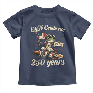 Funny Frog Off To Celebrate 250 Years Of Freedom Toddler T Shirt Patriotic Gift TS12 Navy Print Your Wear