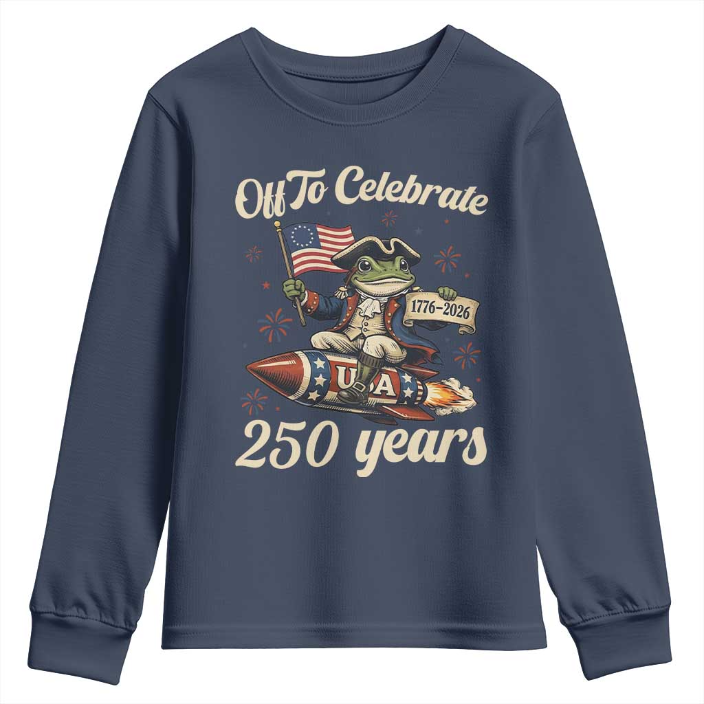 Funny Frog Off To Celebrate 250 Years Of Freedom Youth Sweatshirt Patriotic Gift TS12 Navy Print Your Wear