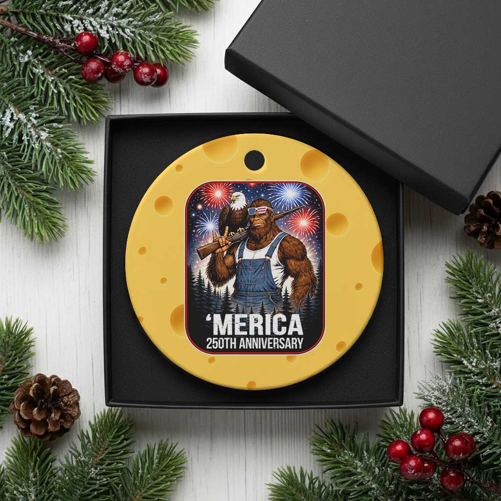 Funny Bigfoot America 250 Years Of American Freedom Ceramic Ornament TS12 1pc Yellow Cheese Print Your Wear