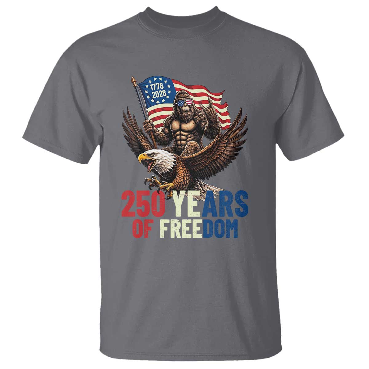 Funny Patriotic Bigfoot T Shirt 250 Years Of American Freedom TS12 Charcoal Print Your Wear