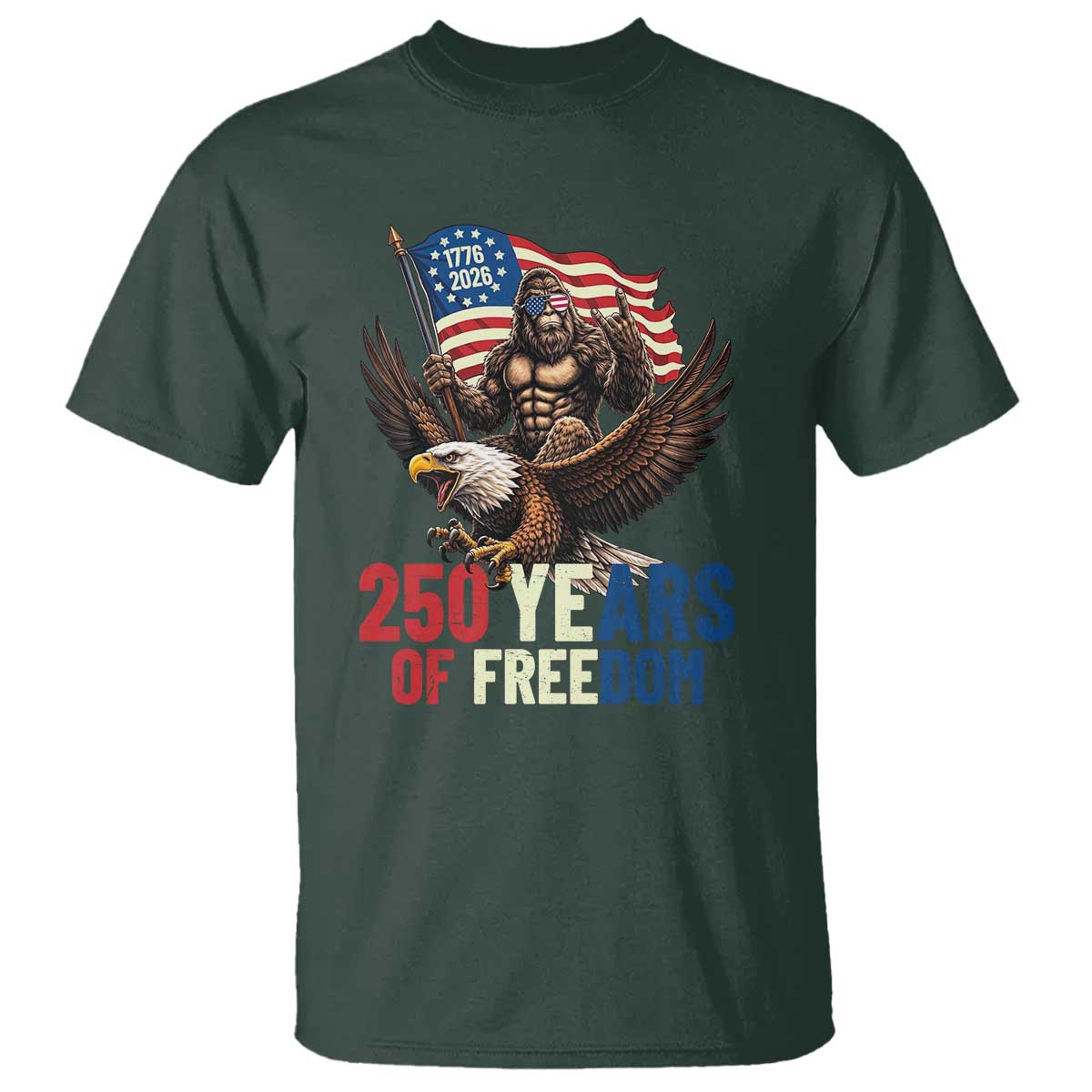 Funny Patriotic Bigfoot T Shirt 250 Years Of American Freedom TS12 Dark Forest Green Print Your Wear