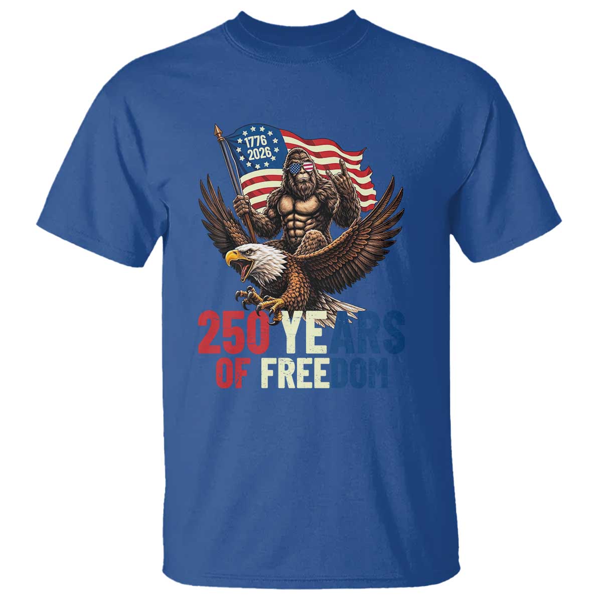 Funny Patriotic Bigfoot T Shirt 250 Years Of American Freedom TS12 Royal Blue Print Your Wear