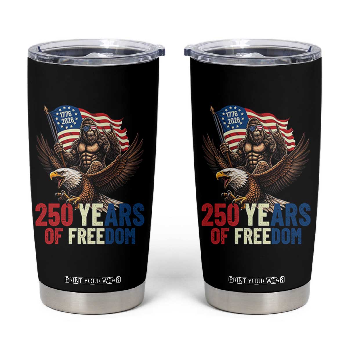 Funny Patriotic Bigfoot Tumbler Cup 250 Years Of American Freedom TS12 Black Print Your Wear