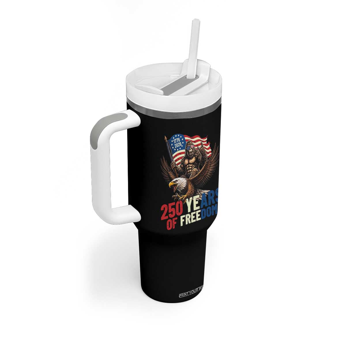 Funny Patriotic Bigfoot Tumbler With Handle 250 Years Of American Freedom TS12 Print Your Wear