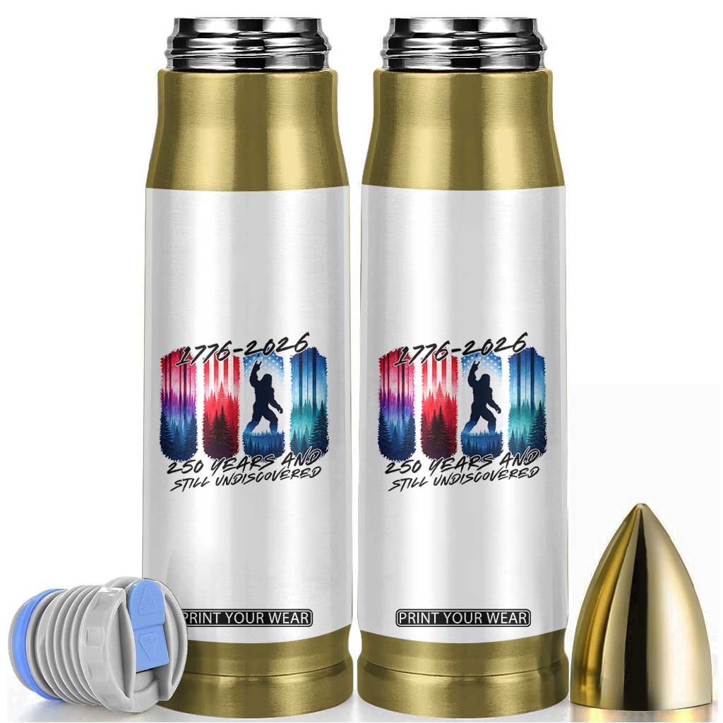 Funny Patriotic Bigfoot Bullet Tumbler 250 Years And Still Undiscovered TS12 White Print Your Wear