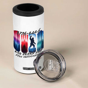 Funny Patriotic Bigfoot 4 in 1 Can Cooler Tumbler 250 Years And Still Undiscovered TS12 Print Your Wear