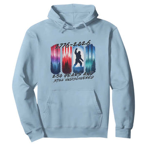 Funny Patriotic Bigfoot Hoodie 250 Years And Still Undiscovered TS12 Light Blue Print Your Wear
