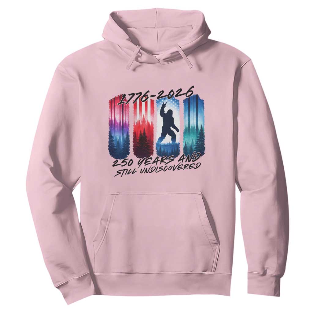 Funny Patriotic Bigfoot Hoodie 250 Years And Still Undiscovered TS12 Light Pink Print Your Wear