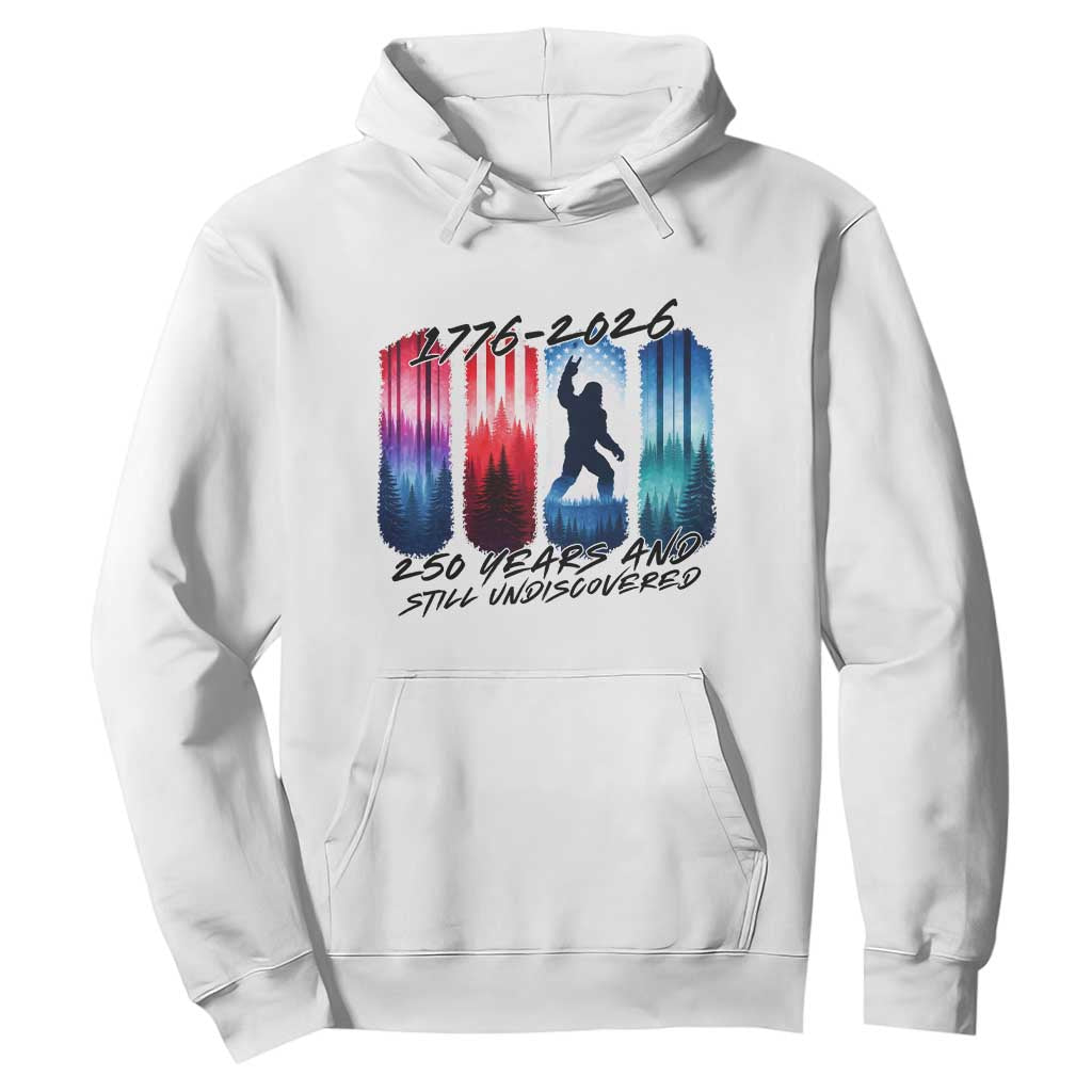 Funny Patriotic Bigfoot Hoodie 250 Years And Still Undiscovered TS12 White Print Your Wear