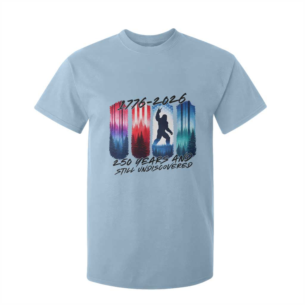 Funny Patriotic Bigfoot T Shirt For Kid 250 Years And Still Undiscovered TS12 Light Blue Print Your Wear