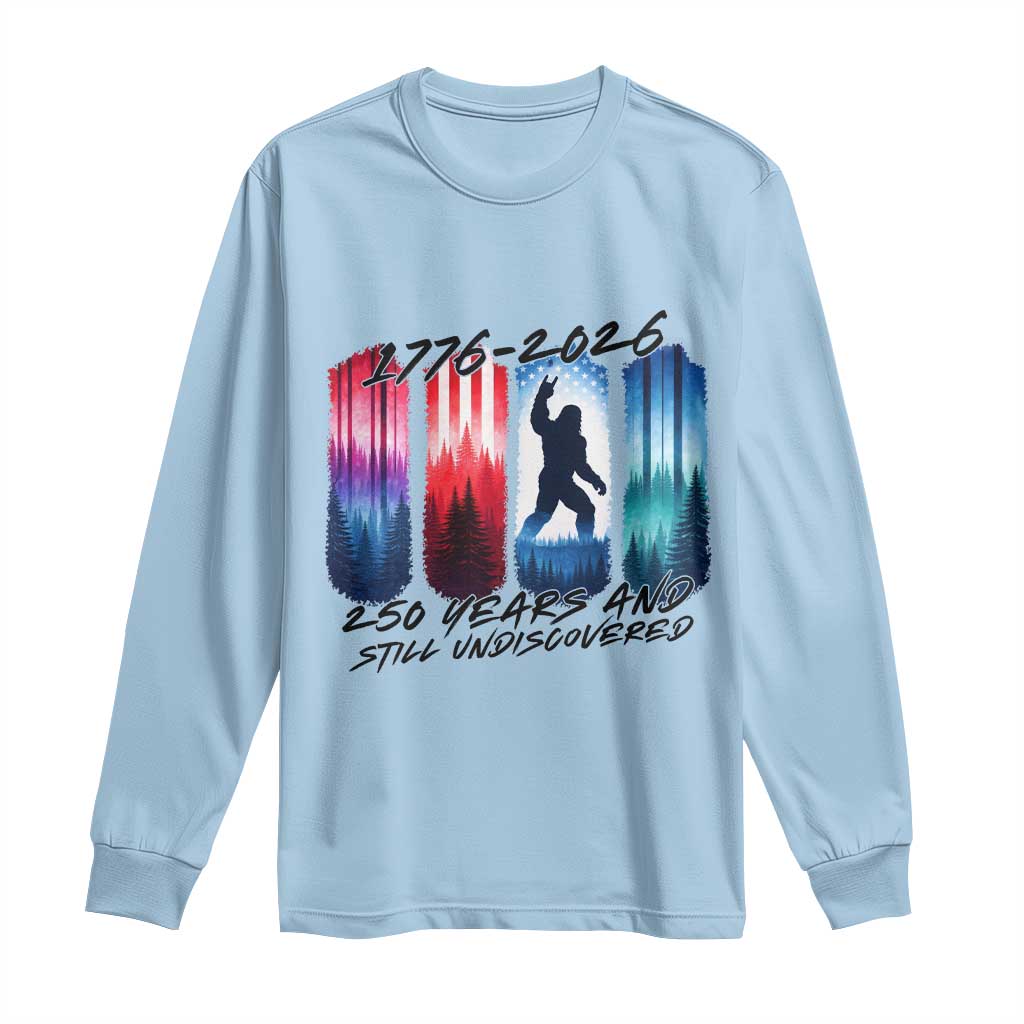 Funny Patriotic Bigfoot Long Sleeve Shirt 250 Years And Still Undiscovered TS12 Light Blue Print Your Wear