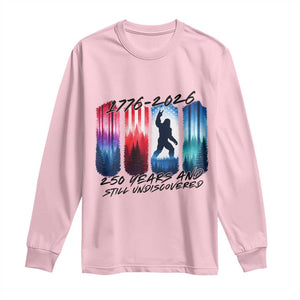 Funny Patriotic Bigfoot Long Sleeve Shirt 250 Years And Still Undiscovered TS12 Light Pink Print Your Wear