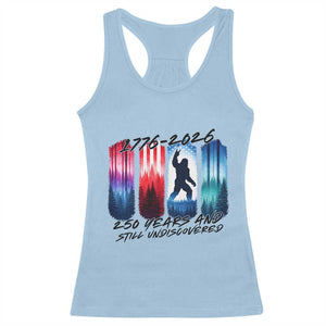 Funny Patriotic Bigfoot Racerback Tank Top 250 Years And Still Undiscovered TS12 Light Blue Print Your Wear