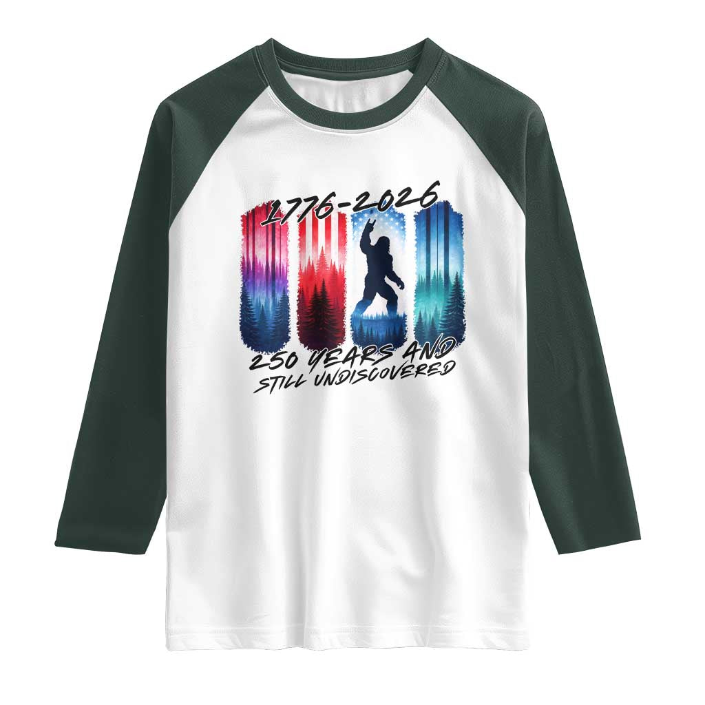 Funny Patriotic Bigfoot Raglan Shirt 250 Years And Still Undiscovered TS12 White Dark Forest Green Print Your Wear