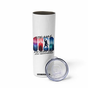 Funny Patriotic Bigfoot Skinny Tumbler 250 Years And Still Undiscovered TS12 Print Your Wear