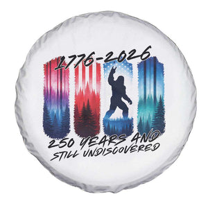 Funny Patriotic Bigfoot Spare Tire Cover 250 Years And Still Undiscovered TS12 Print Your Wear
